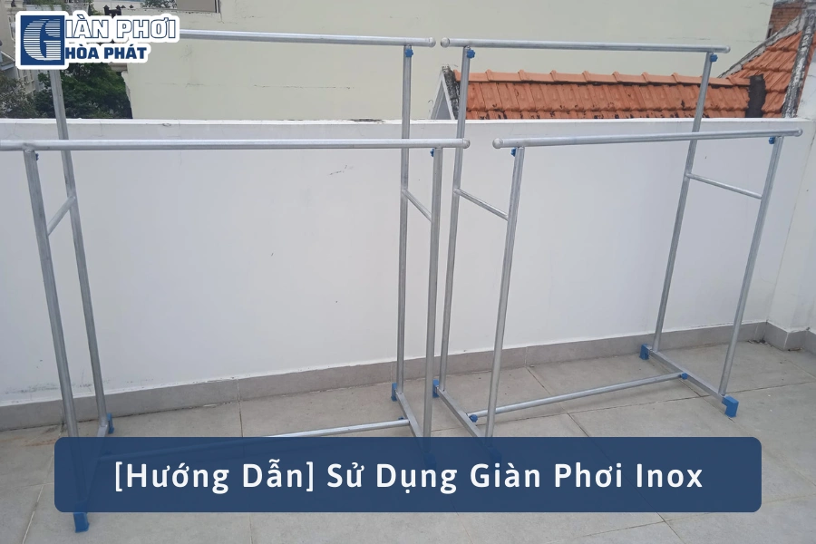 hướng dẫn sử dụng giàn phơi quần áo inox 