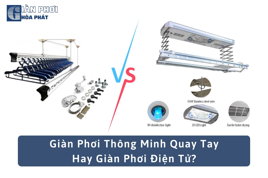 Nên Mua Giàn Phơi Thông Minh Quay Tay Hay Giàn Phơi Điện Tử?