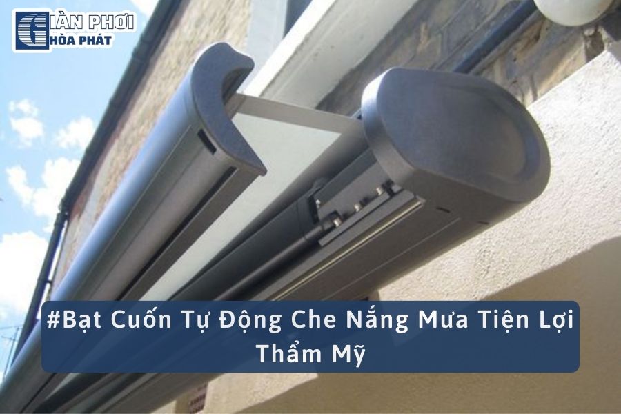 #Bạt Cuốn Tự Động Che Nắng Mưa Tiện Lợi Thẩm Mỹ