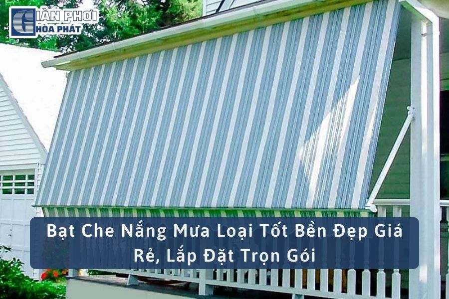 Bạt Che Nắng Mưa Loại Tốt Bền Đẹp Giá Rẻ, Lắp Đặt Trọn Gói