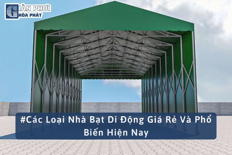 #Các Loại Nhà Bạt Di Động Giá Rẻ Và Phổ Biến Hiện Nay