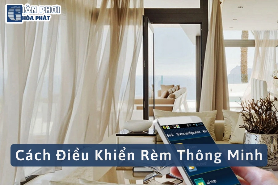 [Hướng Dẫn] Cách Điều Khiển Rèm Thông Minh Đơn Giản, Dễ Hiểu