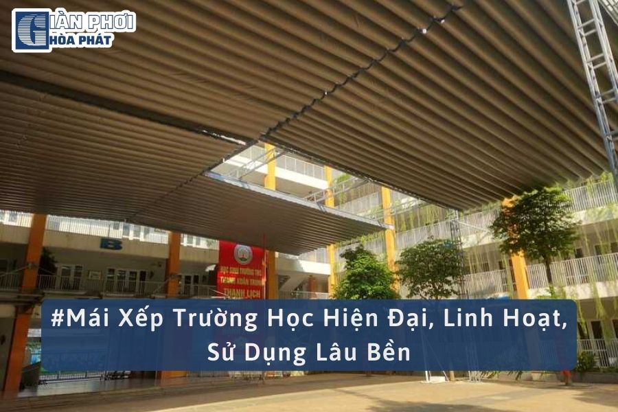 #Mái Xếp Trường Học Hiện Đại, Linh Hoạt, Sử Dụng Lâu Bền