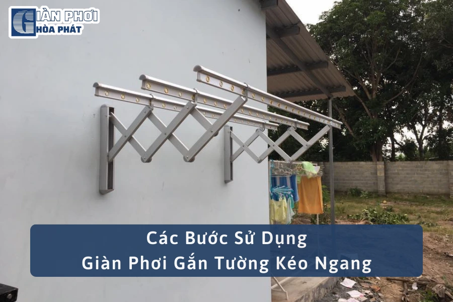 [Hướng Dẫn] Các Bước Sử Dụng Giàn Phơi Gắn Tường Kéo Ngang