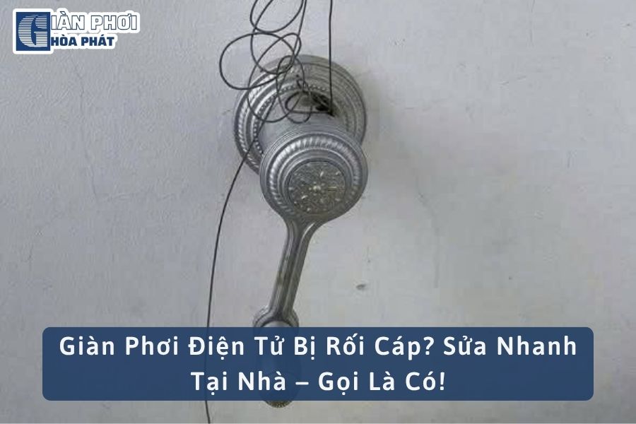 Giàn Phơi Điện Tử Bị Rối Cáp? Sửa Nhanh Tại Nhà – Gọi Là Có!