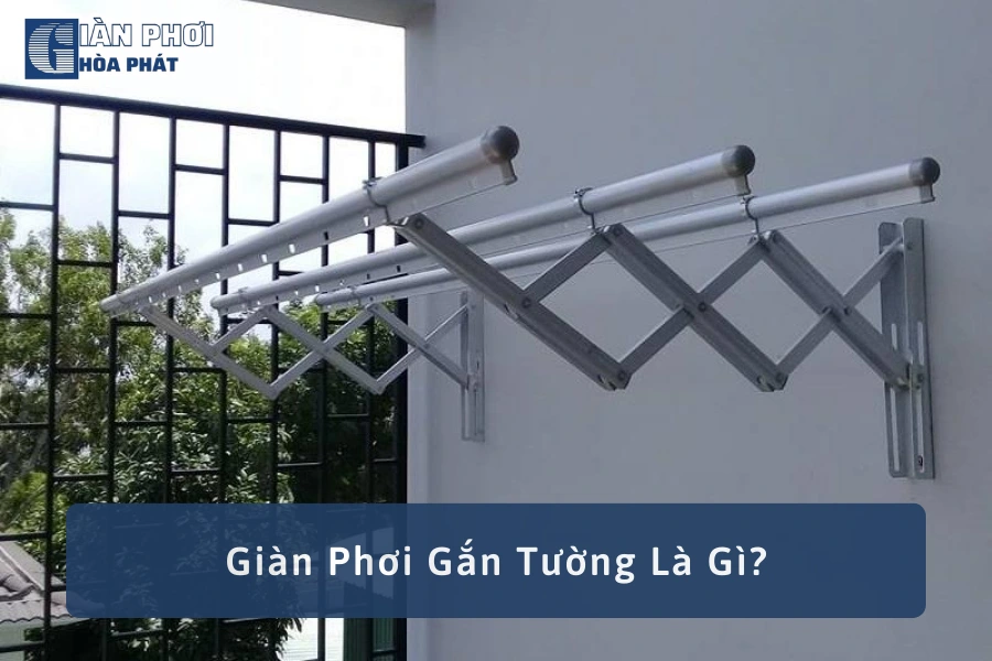 Giàn Phơi Gắn Tường Là Gì? Công Dụng Của Giàn Phơi Gắn Tường