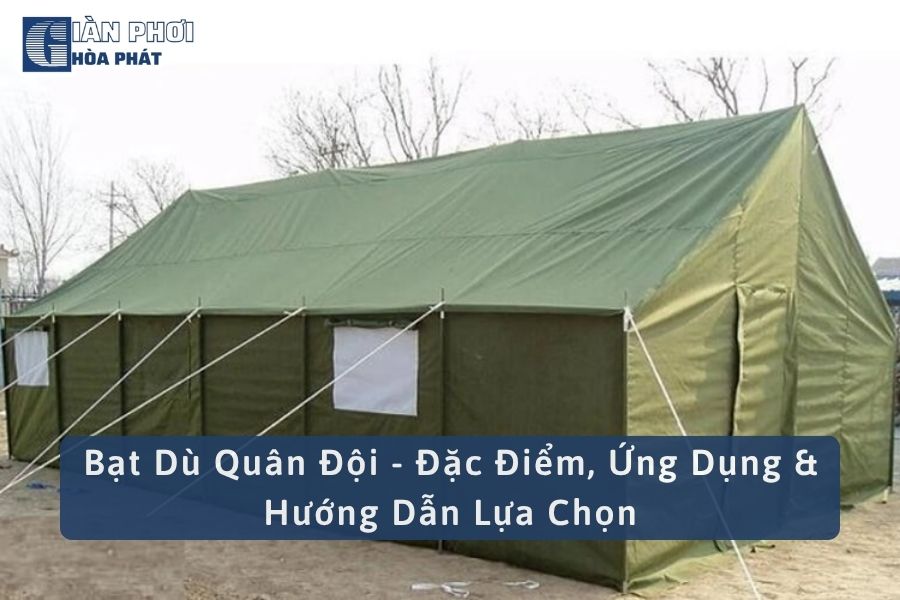 Bạt Dù Quân Đội - Đặc Điểm, Ứng Dụng & Hướng Dẫn Lựa Chọn