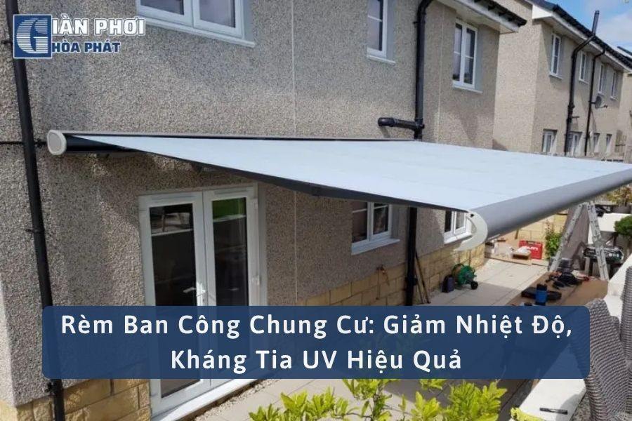 Rèm Ban Công Chung Cư: Giảm Nhiệt Độ, Kháng Tia UV Hiệu Quả