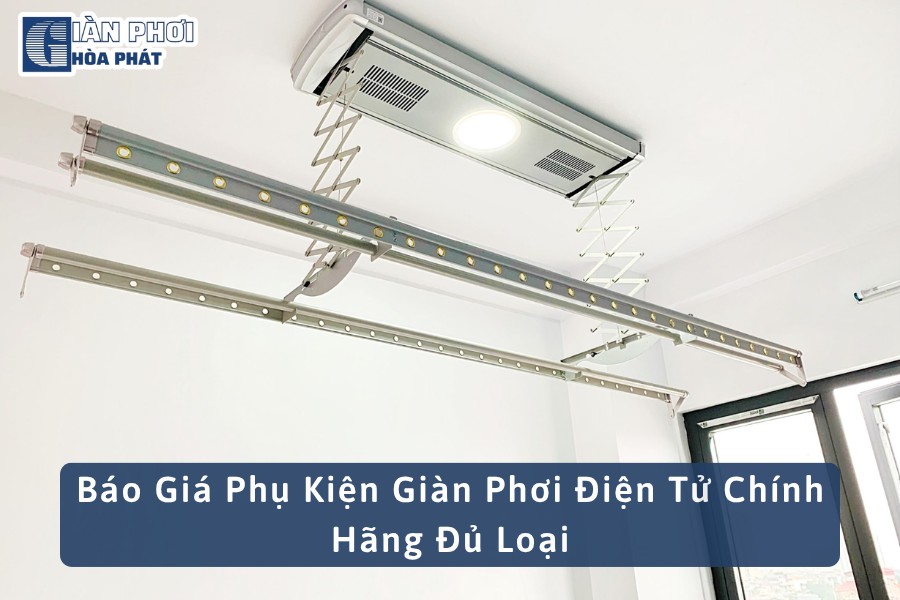 Báo Giá Phụ Kiện Giàn Phơi Điện Tử Chính Hãng Đủ Loại