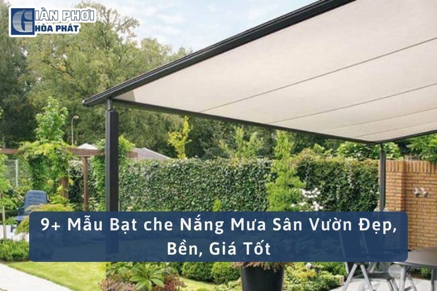 9+ Mẫu Bạt che Nắng Mưa Sân Vườn Đẹp, Bền, Giá Tốt