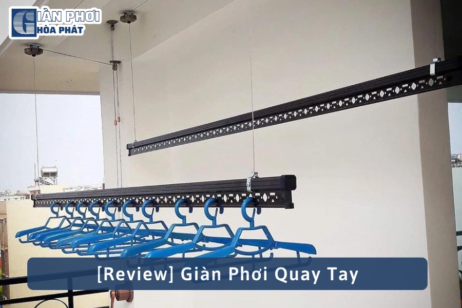 [Review] Ưu Điểm Và Nhược Điểm Của Giàn Phơi Quay Tay