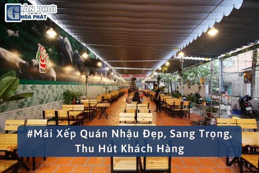 #Mái Xếp Quán Nhậu Đẹp, Sang Trọng, Thu Hút Khách Hàng