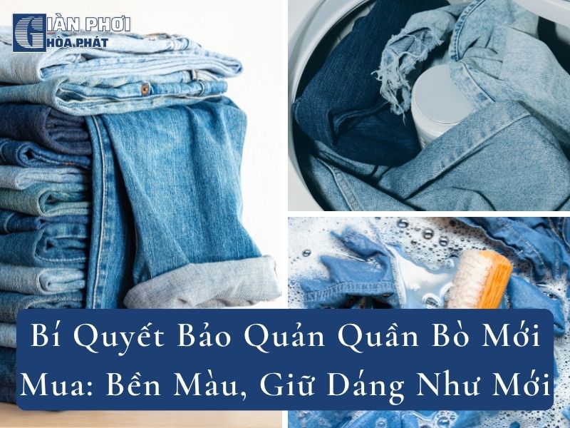 Bí Quyết Bảo Quản Quần Bò Mới Mua: Bền Màu, Giữ Dáng Như Mới