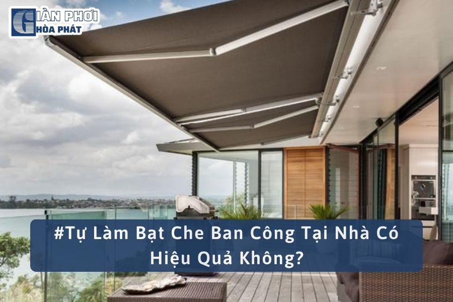 #Tự Làm Bạt Che Ban Công Tại Nhà Có Hiệu Quả Không?