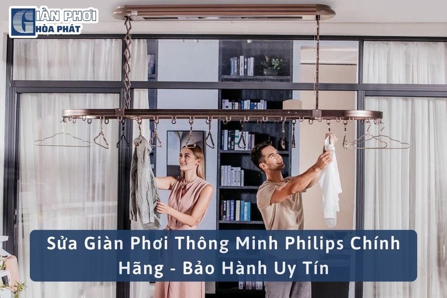 Sửa Giàn Phơi Thông Minh Philips Chính Hãng - Bảo Hành Uy Tín