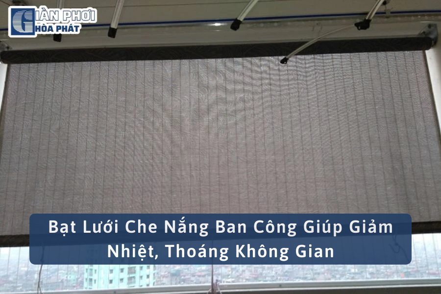 Bạt Lưới Che Nắng Ban Công Giúp Giảm Nhiệt, Thoáng Không Gian
