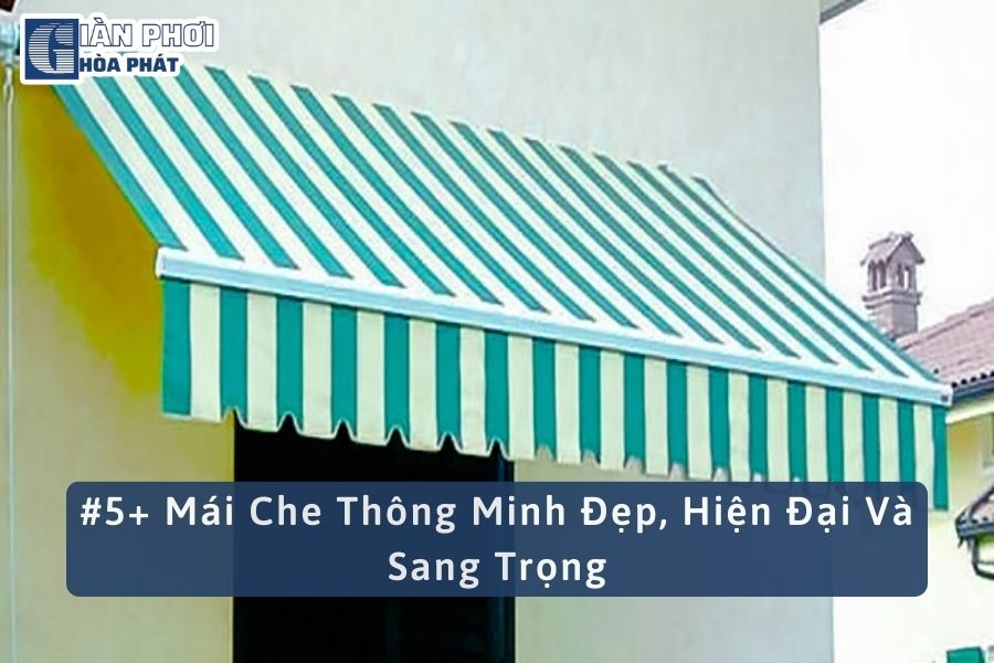 #5+ Mái Che Thông Minh Đẹp, Hiện Đại Và Sang Trọng