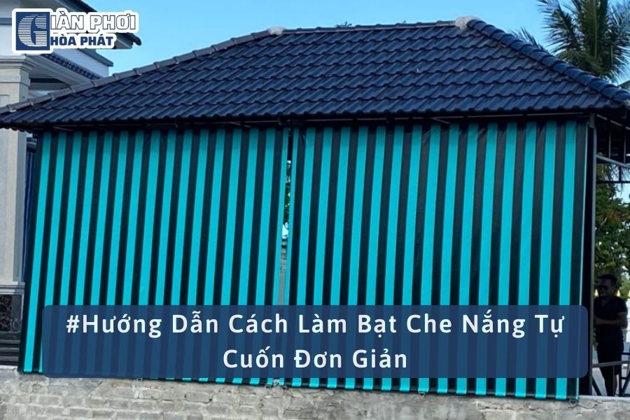 #Hướng Dẫn Cách Làm Bạt Che Nắng Tự Cuốn Đơn Giản