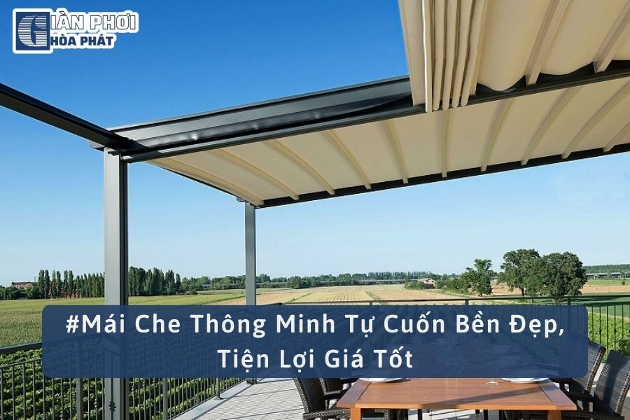 #Mái Che Thông Minh Tự Cuốn Bền Đẹp, Tiện Lợi Giá Tốt