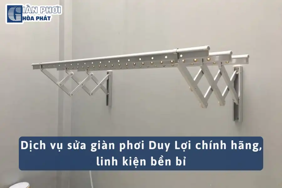 Dịch vụ sửa giàn phơi Duy Lợi chính hãng, linh kiện bền bỉ