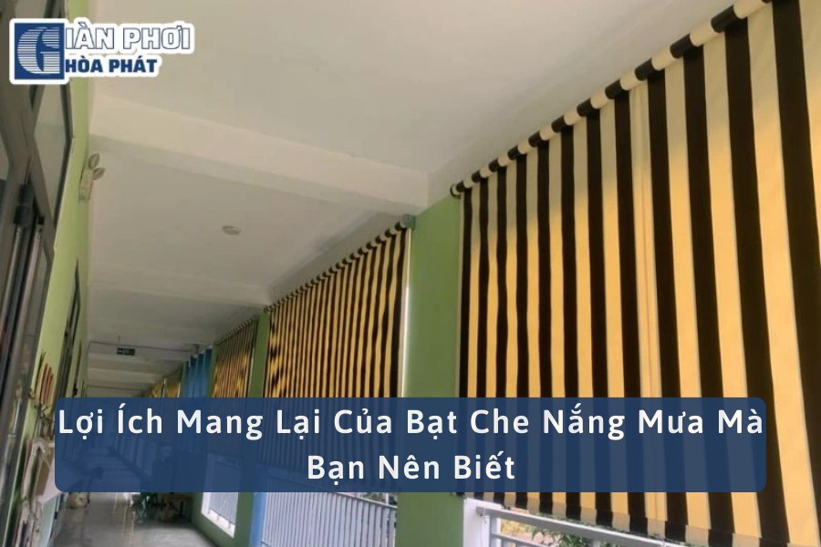 Lợi Ích Mang Lại Của Bạt Che Nắng Mưa Mà Bạn Nên Biết