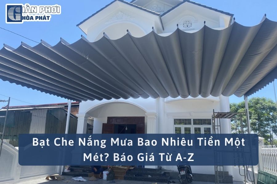 Bạt Che Nắng Mưa Bao Nhiêu Tiền Một Mét? Báo Giá Từ A-Z