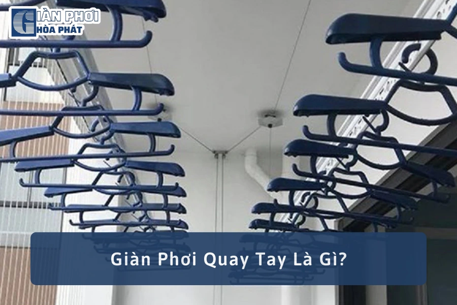 Giàn Phơi Quay Tay Là Gì? Công Dụng Của Giàn Phơi Quay Tay