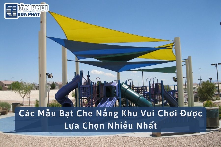 Các Mẫu Bạt Che Nắng Khu Vui Chơi Được Lựa Chọn Nhiều Nhất