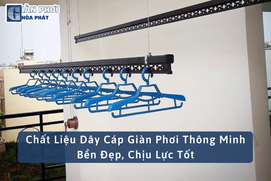 Chất Liệu Dây Cáp Giàn Phơi Thông Minh Bền Đẹp, Chịu Lực Tốt